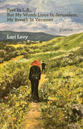 Feet In L.A., But My Womb Lives In Jerusalem, My Breath In Vermont - GetBooks_book - The Poetry Shop LLC