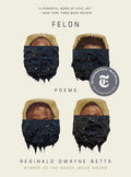 Felon: Poems - The Poetry Shop