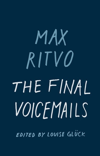 Final Voicemails: Poems - The Poetry Shop