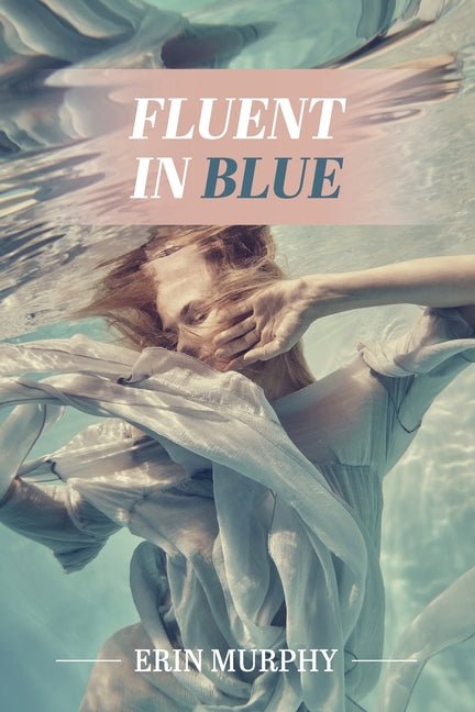 Fluent in Blue: poems - The Poetry Shop