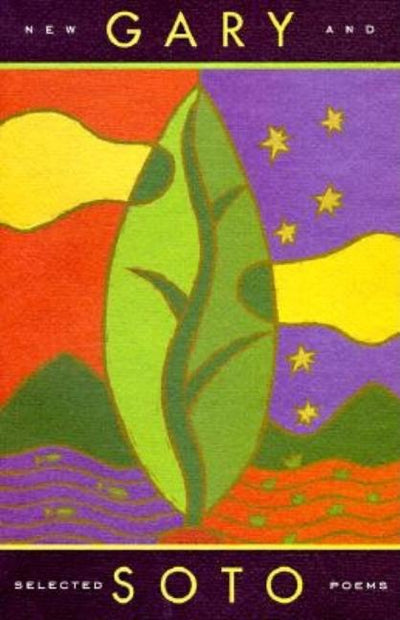 Gary Soto: New and Selected Poems (Contemporary American Poetry, Poetry Books for Teens and Adults) - The Poetry Shop
