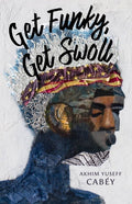 Get Funky, Get Swoll - The Poetry Shop LLC