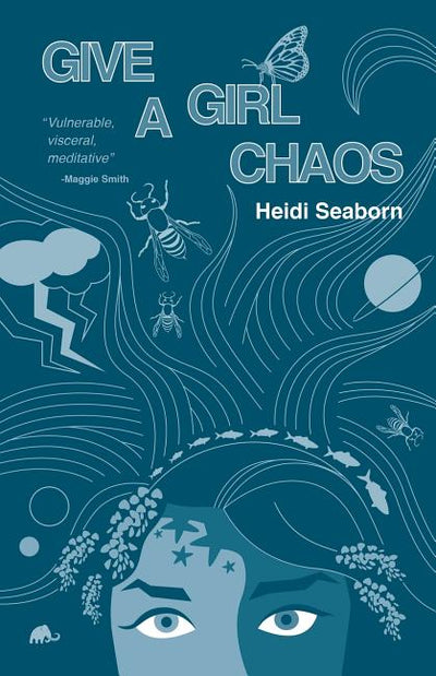Give a Girl Chaos: (and see what she can do) - The Poetry Shop
