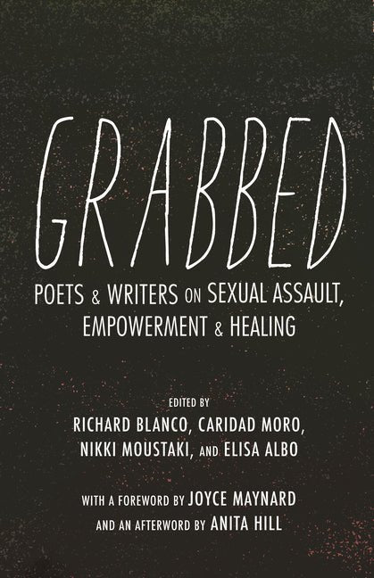 Grabbed: Poets & Writers on Sexual Assault, Empowerment & Healing - The Poetry Shop