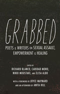 Grabbed: Poets & Writers on Sexual Assault, Empowerment & Healing - The Poetry Shop