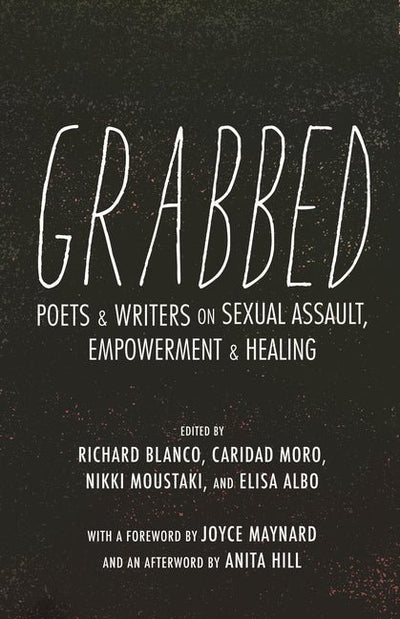 Grabbed: Poets & Writers on Sexual Assault, Empowerment & Healing - The Poetry Shop