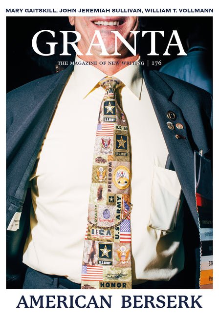 Granta 176: American Berserk by Granta Magazine