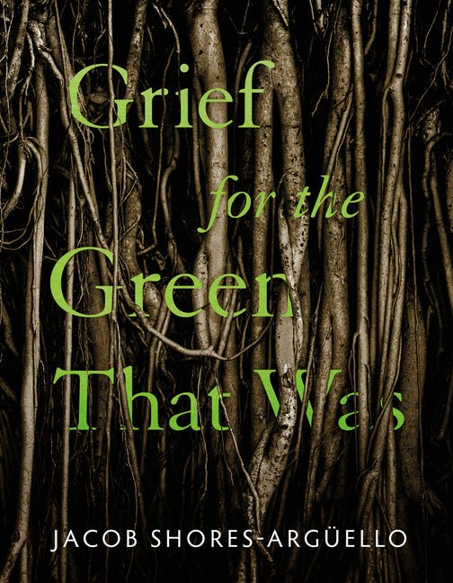 Grief for the Green That Was - GetBooks_book - The Poetry Shop LLC