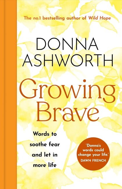 Growing Brave: Words to Soothe Fear and Let in More Life (Inspirational Poetry, Gift for Strong Women) - The Poetry Shop