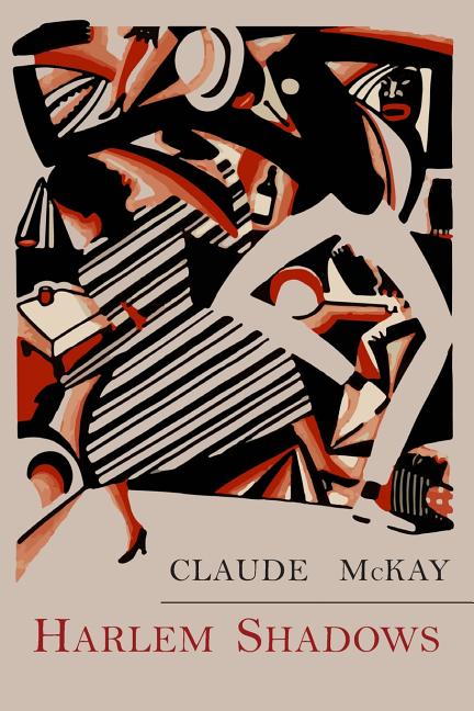 Harlem Shadows: The Poems of Claude Mckay - The Poetry Shop