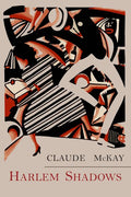 Harlem Shadows: The Poems of Claude Mckay - The Poetry Shop