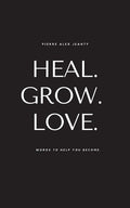 Heal. Grow. Love. (Carla DuPont) - The Poetry Shop