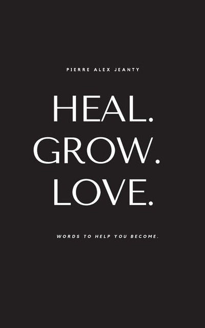 Heal. Grow. Love. (Carla DuPont) - The Poetry Shop