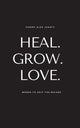 Heal. Grow. Love. (Carla DuPont) - The Poetry Shop