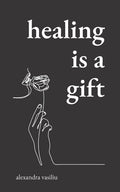 Healing Is a Gift: Poems for Those Who Need to Grow - The Poetry Shop