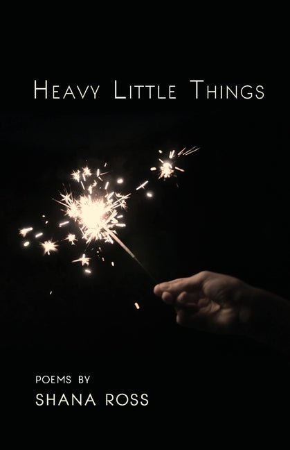 Heavy Little Things - The Poetry Shop