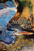 Heirloom Eyes by Rhea Grove