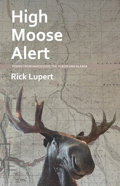 High Moose Alert: Poems from Vancouver, the Yukon and Alaska - The Poetry Shop