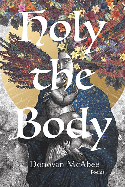 Holy the Body: Poems Volume 44 - The Poetry Shop