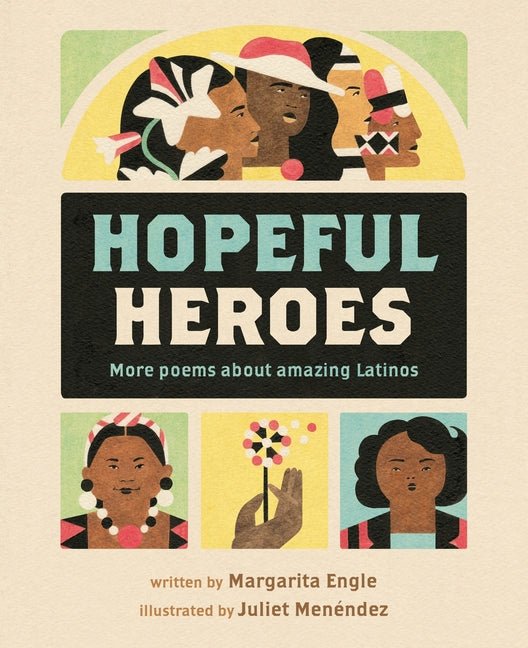 Hopeful Heroes: More Poems about Amazing Latinos - The Poetry Shop