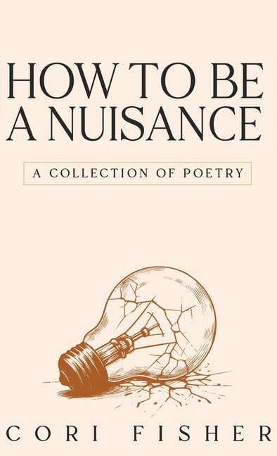 How to Be a Nuisance: A Collection of Poetry - The Poetry Shop