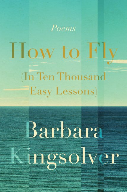 How to Fly (in Ten Thousand Easy Lessons): Poetry - The Poetry Shop
