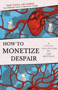 How to Monetize Despair - The Poetry Shop