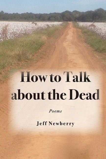 How to Talk About the Dead - The Poetry Shop