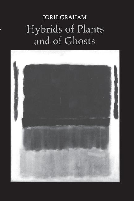 Hybrids of Plants and of Ghosts - The Poetry Shop