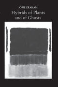 Hybrids of Plants and of Ghosts - The Poetry Shop