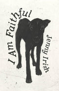 I Am Faithful by Jenny H Irish