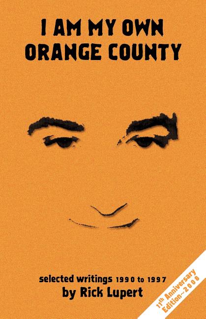 I Am My Own Orange County: Selected Writings: 1990 - 1997 (11th Anniversary Edition) - The Poetry Shop