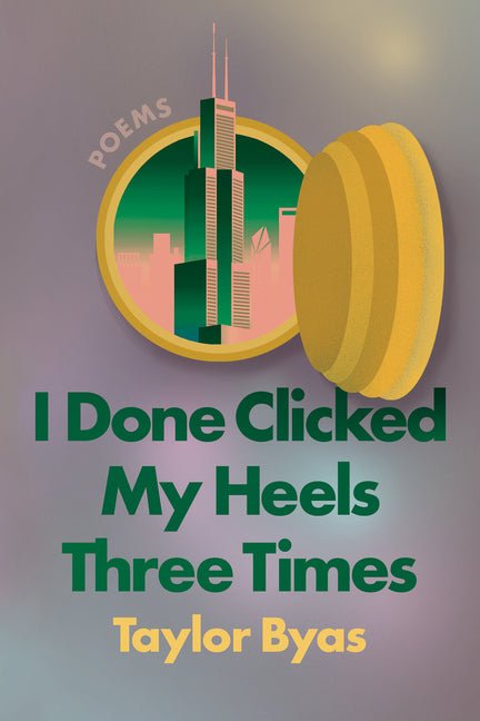 I Done Clicked My Heels Three Times: Poems - The Poetry Shop