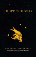 I Hope You Stay - The Poetry Shop