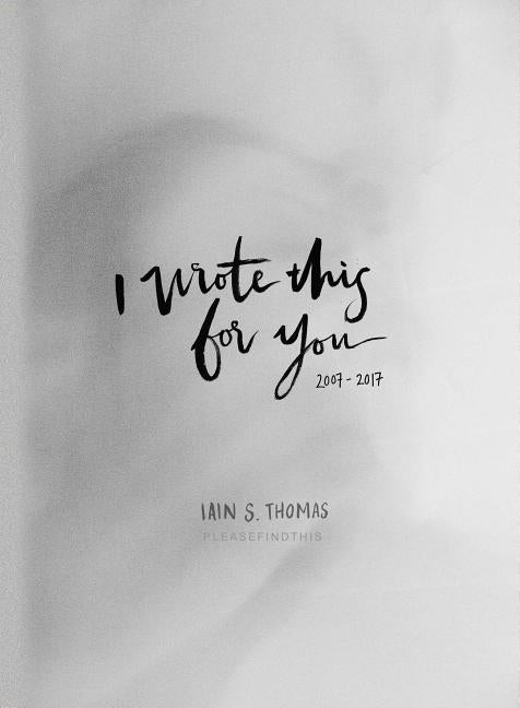 I Wrote This for You: 2007 - 2017 - The Poetry Shop