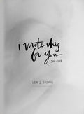 I Wrote This for You: 2007 - 2017 - The Poetry Shop