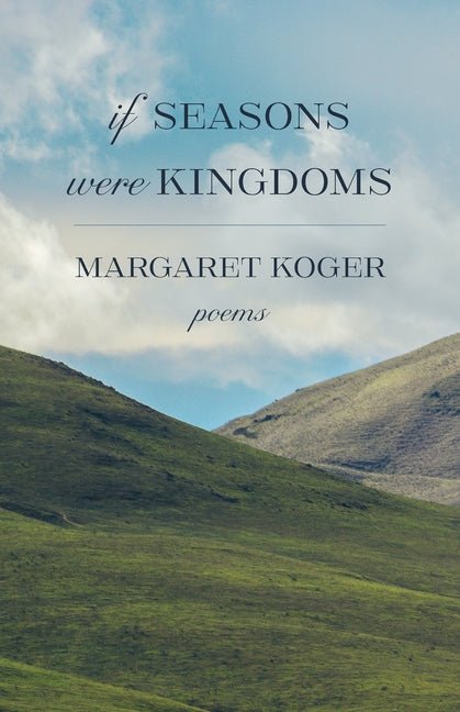 If Seasons Were Kingdoms - The Poetry Shop LLC