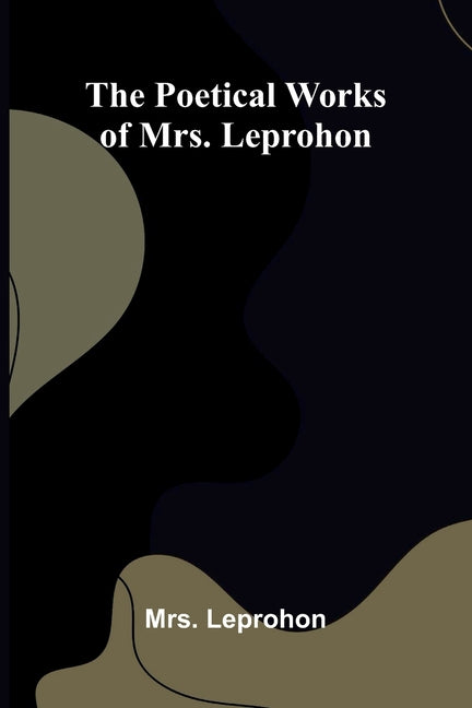 The Poetical Works of Mrs. Leprohon