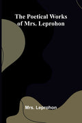 The Poetical Works of Mrs. Leprohon