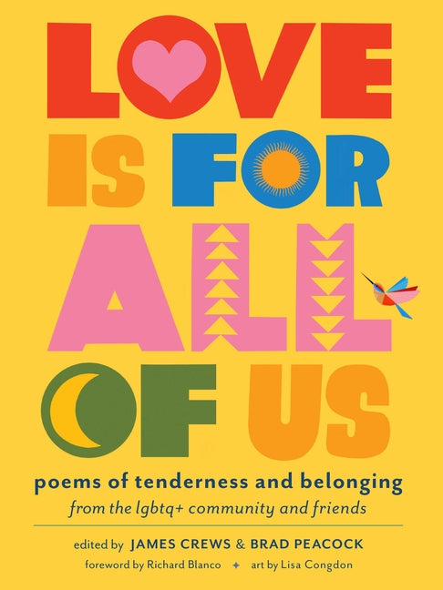 Love Is for All of Us: Poems of Tenderness and Belonging from the LGBTQ+ Community and Friends