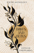 Roots and Ruins: Poetry Anthology