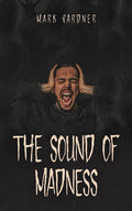 The Sound of Madness