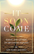 It Soon Come: Poems and Letters on Becoming