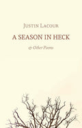 A Season in Heck: & Other Poems