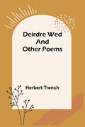Deirdre wed and other poems
