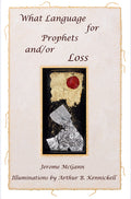 What Language for Prophets And/Or Loss