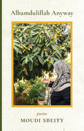 Alhamdulillah Anyway: Poems