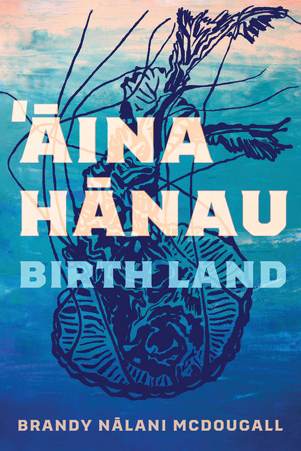 Aina Hanau / Birth Land: Volume 92 - Ingram