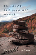 To Honor the Imagined Whole: Poems - Ingram