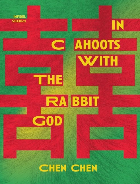 In Cahoots with the Rabbit God by Chen Chen